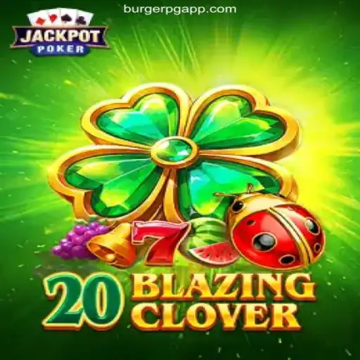 Exploring the Thrills of 20BlazingClover